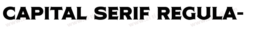 Capital Serif Regula字体转换 Capital Serif Regula字体转换